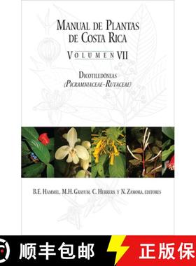 预订 Manual de Plantas de Costa Rica, Volumen VII - Dicotiledoneas, (Picramniaceae-Rutaceae) [9781930723566]