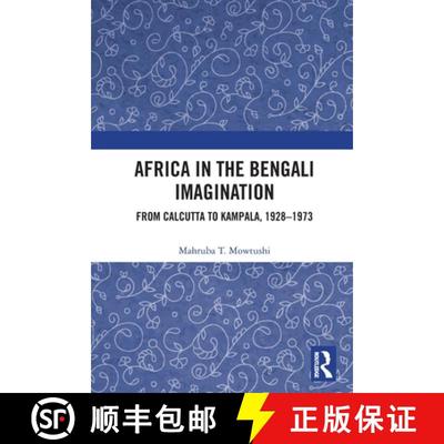 【3-4周达】Africa in the Bengali Imagination: From Calcutta to Kampala, 1928-1973 [9780367272319]