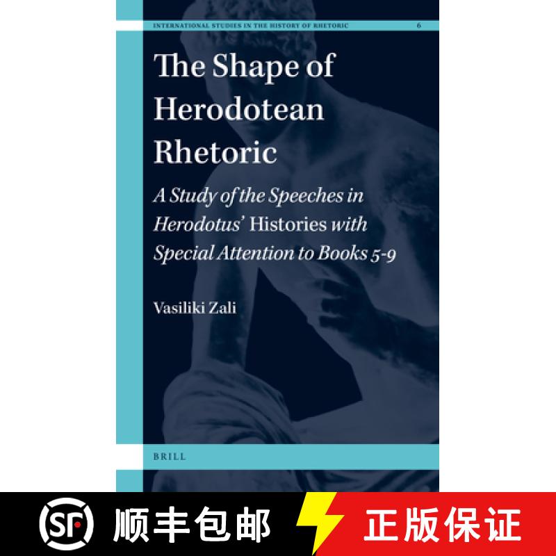 【3-4周达】The Shape of Herodotean Rhetoric: A Study of the Speeches in Herodotus' Histories with Spe... [9789004278967]