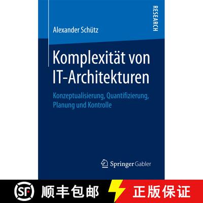 【3-4周达】Komplexität von IT-Architekturen : Konzeptualisierung, Quantifizierung, Planung und Kontr... [9783658182250]