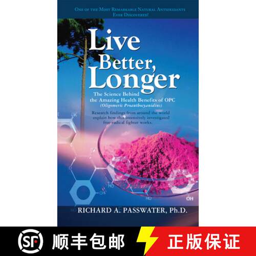 【3-4周达】精装 Live Better, Longer : The Science Behind the Amazing Health Benefits of OPC [9781681627465]