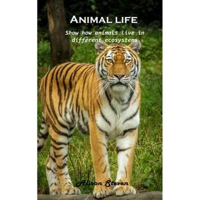 【4周达】Animal life: Show how animals live in different ecosystems [9781803100715]