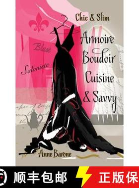 【3-4周达】Chic & Slim ARMOIRE BOUDOIR CUISINE & SAVVY: Success Techniques For Wardrobe Relaxation Fo... [9781937066208]