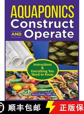 【3-4周达】Aquaponics Construct and Operate: Instructions and Everything You Need to Know [9781684890262]