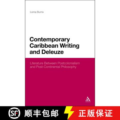 【3-4周达】Contemporary Caribbean Writing and Deleuze: Literature Between Postcolonialism and Post-Co... [9781441116437]