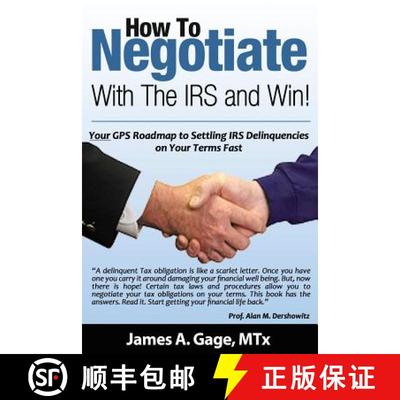 【3-4周达】How To Negotiate With The IRS and Win!: Your GPS Roadmap to Settling IRS Delinquencies - o... [9780615770475]