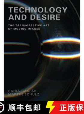 【3-4周达】Technology and Desire : The Transgressive Art of Moving Images [9781841504612]