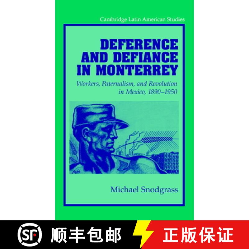 【3-4周达】Deference and Defiance in Monterrey: Workers, Paternalism, and Revolution in Mexico, 1890... [9780521811897]