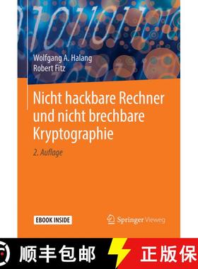 【3-4周达】Nicht hackbare Rechner und nicht brechbare Kryptographie (2., wesentl. neu bearb. u. erw. ... [9783662580264]