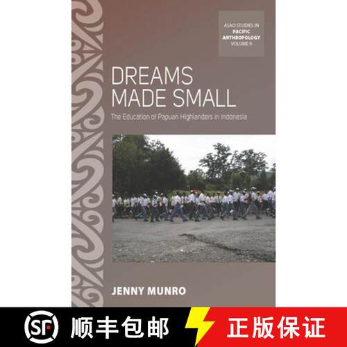 【3-4周达】Dreams Made Small : The Education of Papuan Highlanders in Indonesia [9781836956860]