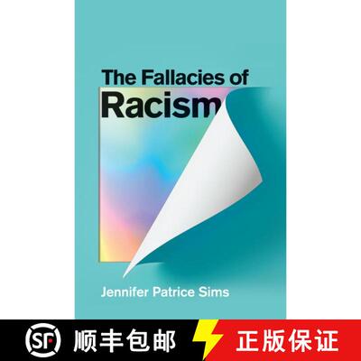 【3-4周达】精装 The Fallacies of Racism – Understanding How Common  Perceptions Uphold White Supremacy [9781509553471]