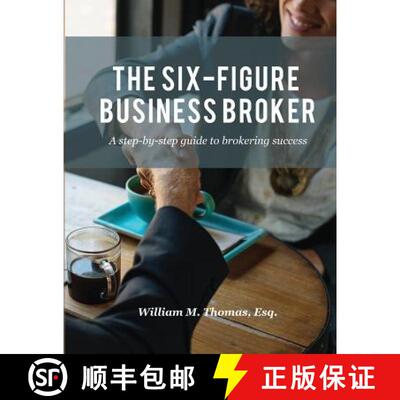 【3-4周达】The Six-Figure Business Broker: A step-by-step guide to brokering success [9780578413167]