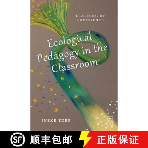 【3-4周达】Ecological Pedagogy in the Classroom: Learning by Experience [9781645042594]