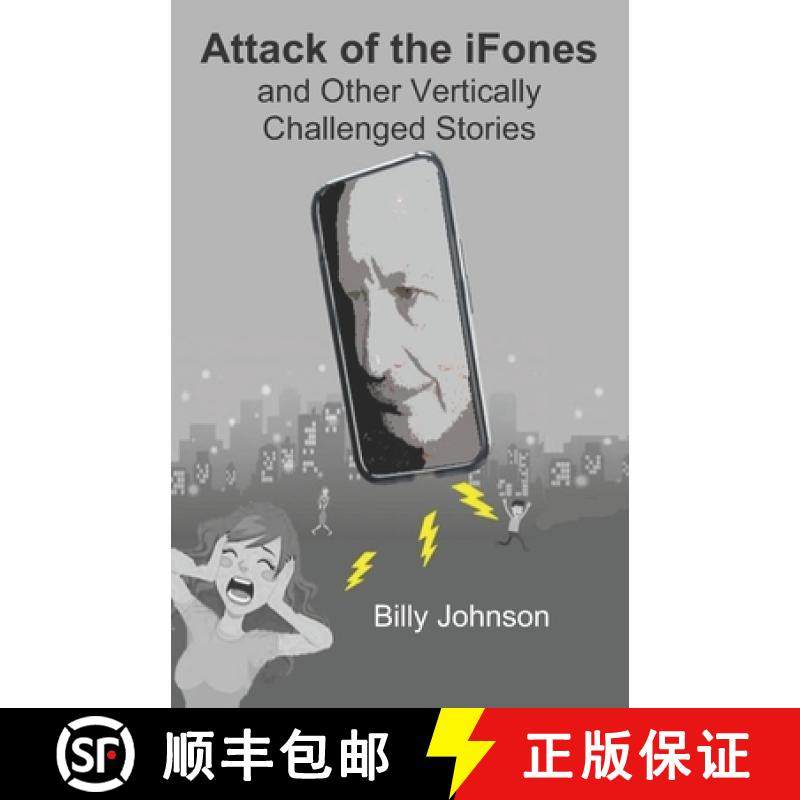【3-4周达】Attack of the iFones And Other Vertically Challenged Stories [9781737428213]