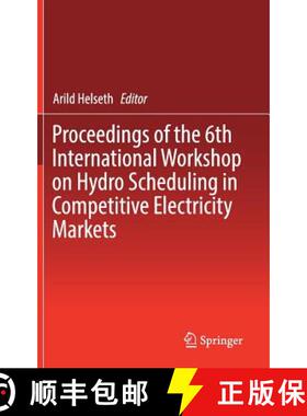 【3-4周达】Proceedings of the 6th International Workshop on Hydro Scheduling in Competitive Electrici... [9783030033101]