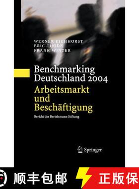 【3-4周达】Benchmarking Deutschland 2004 : Arbeitsmarkt und Beschäftigung Bericht der Bertelsmann St... [9783642620485]
