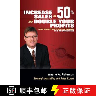 【3-4周达】Increase Sales by 50% and Double your Profits..: Marketing is Not an Expense It is an Inve... [9780692304051]
