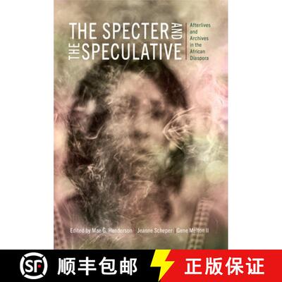 【3-4周达】精装 The Specter and the Speculative: Afterlives and Archives in the African Diaspora [9781978834071]