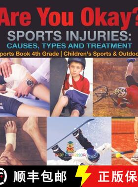 预订 Are You Okay? Sports Injuries Causes, Types and Treatment - Sports Book 4th Grade | Children's S... [9798869432391]