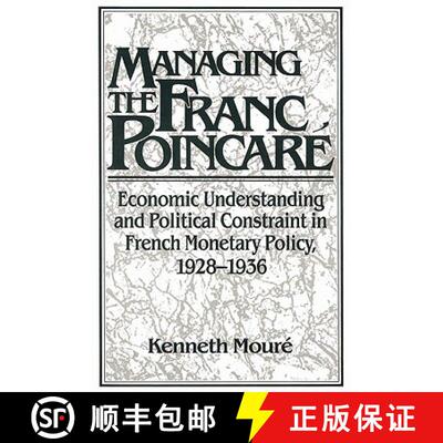 【3-4周达】Managing the Franc Poincare: Economic Understanding and Political Constraint in French Mon... [9780521522847]