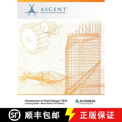 【3-4周达】Introduction to Plant Design 2018 - Mixed Metric: Autodesk Authorized Publisher [9781946571441]
