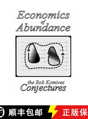 预订 Economics  of  Abundance: The Bob Komives Conjectures [9781733884150]