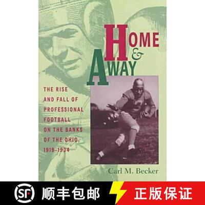 【3-4周达】精装 Home and Away – The Rise and Fall of Professional Football on the Banks of the Ohio,... [9780821412374]