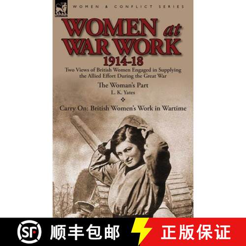 【3-4周达】Women at War Work 1914-18: Two Views of British Women Engaged in Supplying the Allied Effo... [9780857068934]