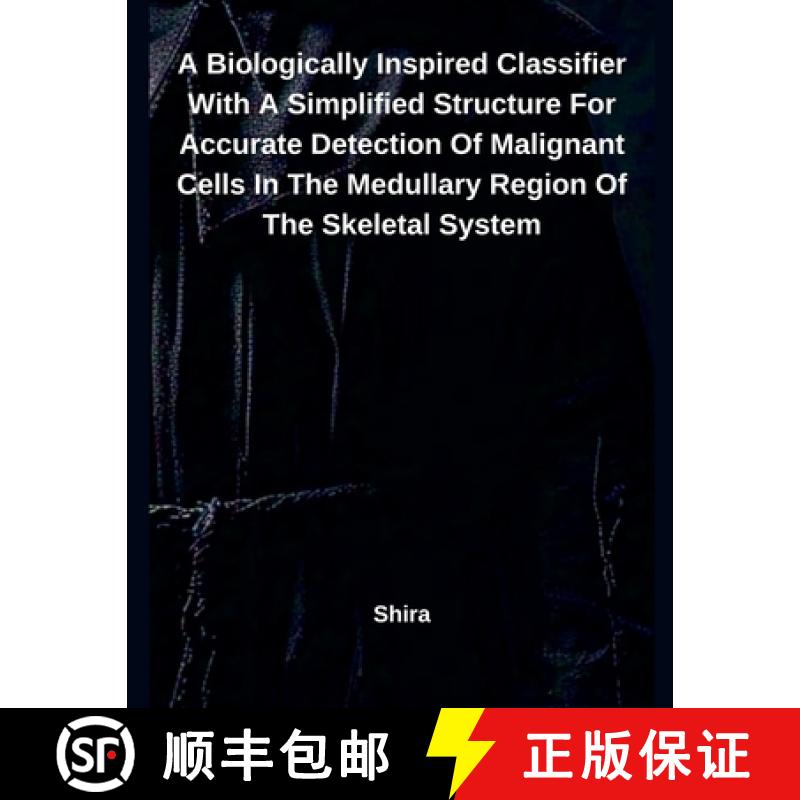 【4周达】A Biologically Inspired Classifier With A Simplified Structure For Accurate Detection Of Mal... [9798230694380]