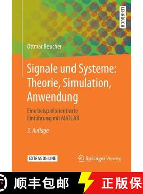 【3-4周达】Signale und Systeme: Theorie, Simulation, Anwendung : Eine beispielorientierte Einführung... [9783662580431]