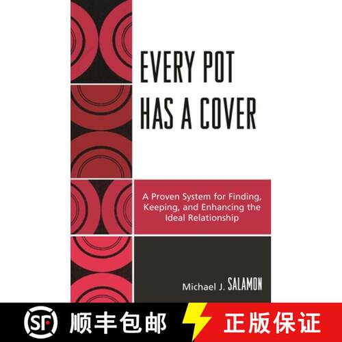 【3-4周达】Every Pot Has a Cover: A Proven System for Finding, Keeping, and Enhancing the Ideal Relat... [9780761841135]
