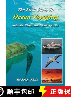 【3-4周达】The Field Guide to Ocean Voyaging: Animals, Ships, and Weather at Sea [9781948494021]