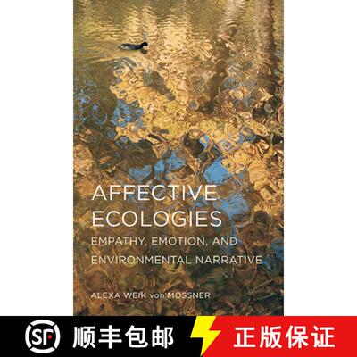 预订 Affective Ecologies: Empathy, Emotion, and Environmental Narrative: Empathy, Emotion, and Enviro... [9780814254011]
