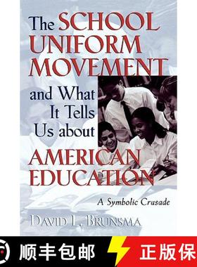 预订 The School Uniform Movement and What It Tells Us about American Education : A Symbolic Crusade [9781578861255]