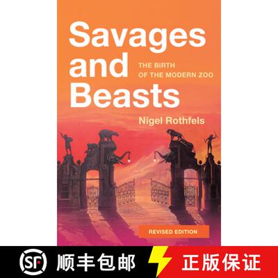 【3-4周达】Savages and Beasts: The Birth of the Modern Zoo (Revised) [9781421450889]