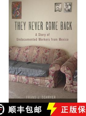 【3-4周达】They Never Come Back: A Story of Undocumented Workers from Mexico [9780801479618]