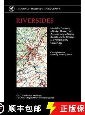 【3-4周达】Riversides: Neolithic Barrows, a Beaker Grave, Iron Age and Anglo-Saxon Burials and Settle... [9781902937847]