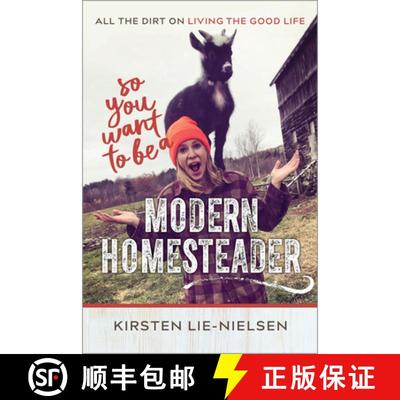 【3-4周达】So You Want to Be a Modern Homesteader? : All the Dirt on Living the Good Life [9780865718913]