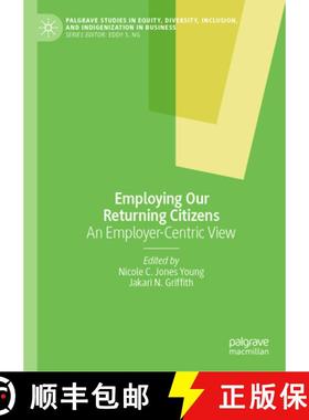 【3-4周达】Employing Our Returning Citizens : An Employer-Centric View [9783031549403]