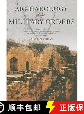 【3-4周达】Archaeology of the Military Orders: A Survey of the Urban Centres, Rural Settlements and C... [9780415299800]