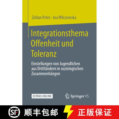 【3-4周达】Integrationsthema Offenheit und Toleranz : Einstellungen von Jugendlichen aus Drittländer... [9783658305529]