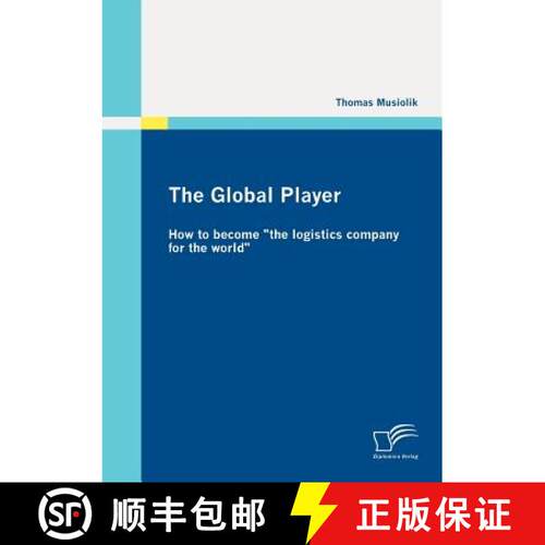 【3-4周达】The Global Player: How to become the logistics company for the world [9783842871489]