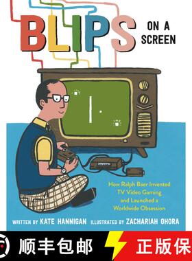 【3-4周达】Blips on a Screen: How Ralph Baer Invented TV Video Gaming and Launched a Worldwide Obsession [9780593306710]