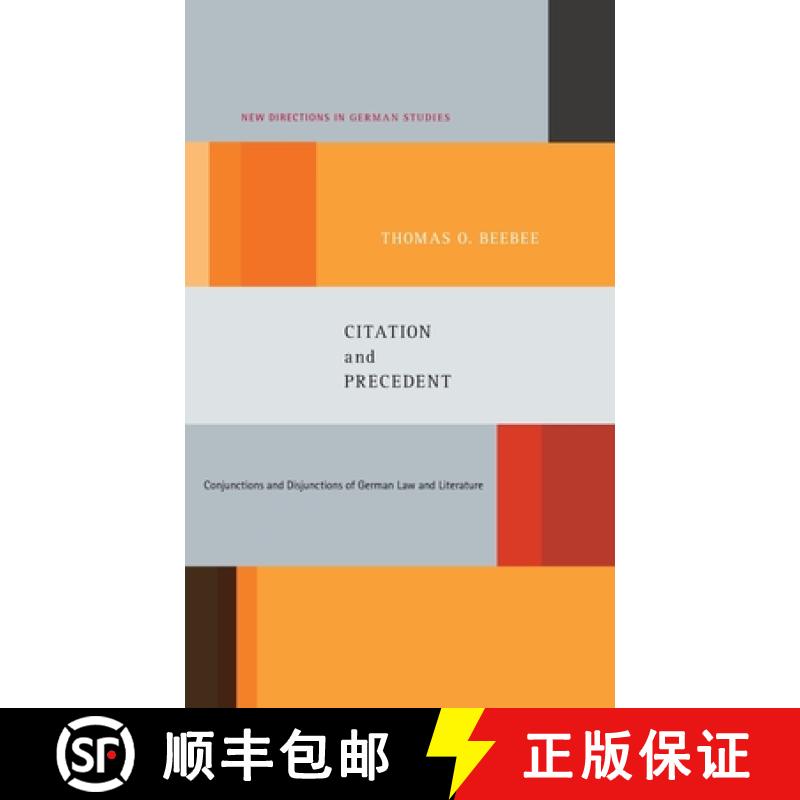 预订 Citation and Precedent: Conjunctions and Disjunctions of German Law and Literature [9781441117908]