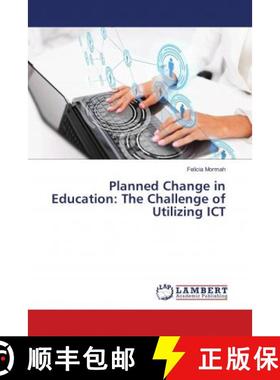 预订 Planned Change in Education: The Challenge of Utilizing ICT [9786138236290]
