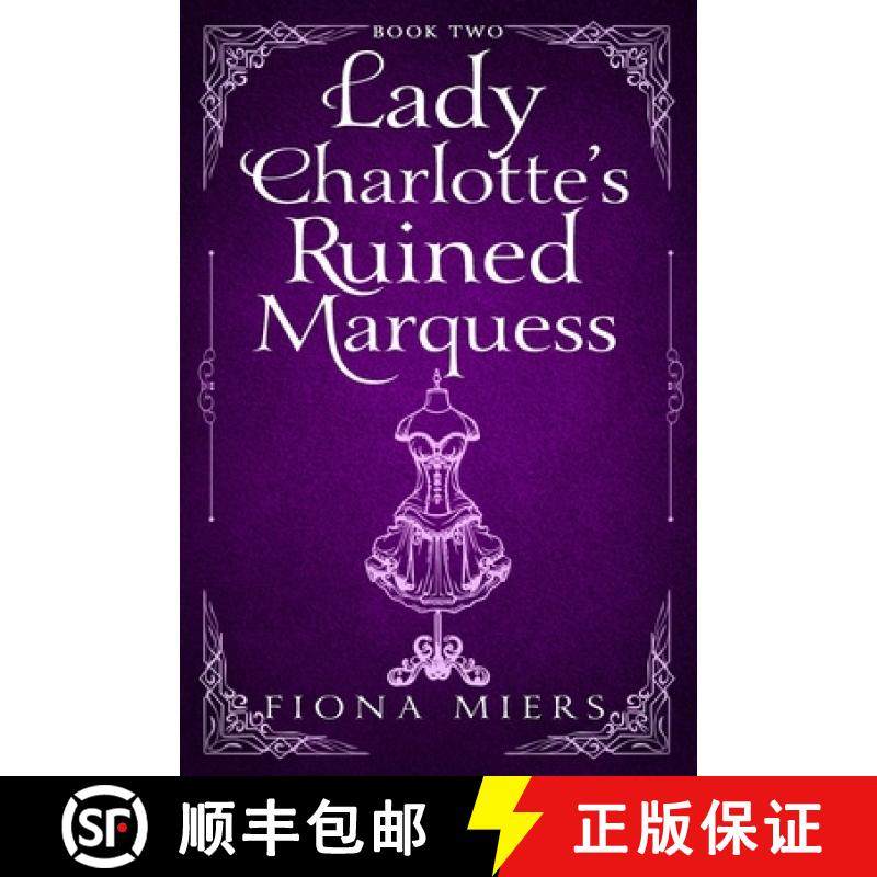 预订 Lady Charlotte's Ruined Marquess: Steamy Regency Romance [9781923446120]