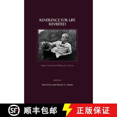 预订 Reverence for Life Revisited: Albert Schweitzer's Relevance Today [9781847182609]