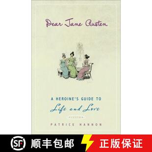 【3-4周达】Dear Jane Austen: A Heroine's Guide to Life and Love [9780452288942]