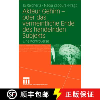 【3-4周达】Akteur Gehirn - oder das vermeintliche Ende des handelnden Subjekts : Eine Kontroverse [9783531149301]