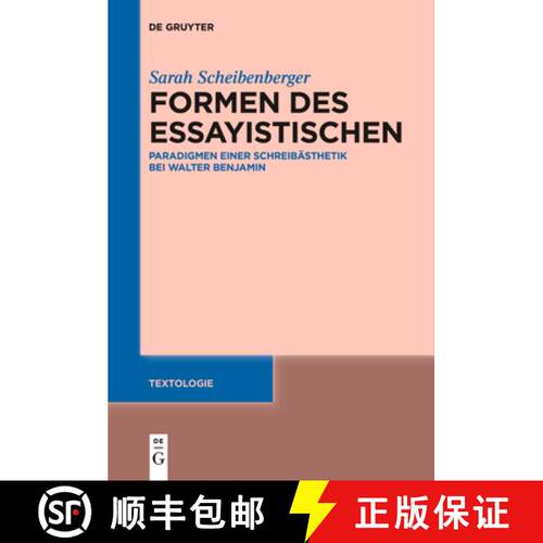 【3-4周达】Formen des Essayistischen: Paradigmen einer Schreibasthetik bei Walter Benjamin [9783111619651]